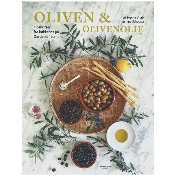 Oliven & olivenolie af Henrik Vilain og Ingo Schauser.