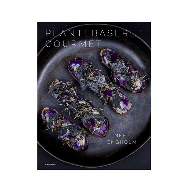 Plantebaseret gourmet af Neel Engholm