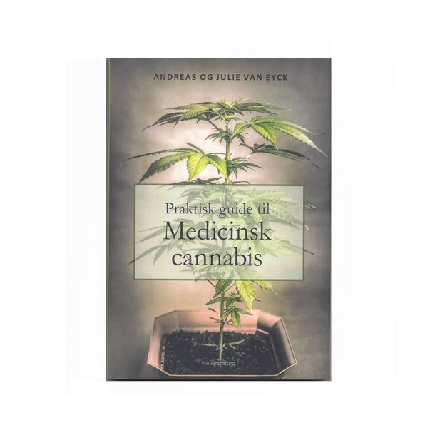 Praktisk guide til medicinsk cannabis.  A.  & J. van Eyck