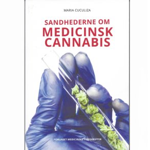 Sandhederne om medicinsk cannabis af Maria Cuculiza