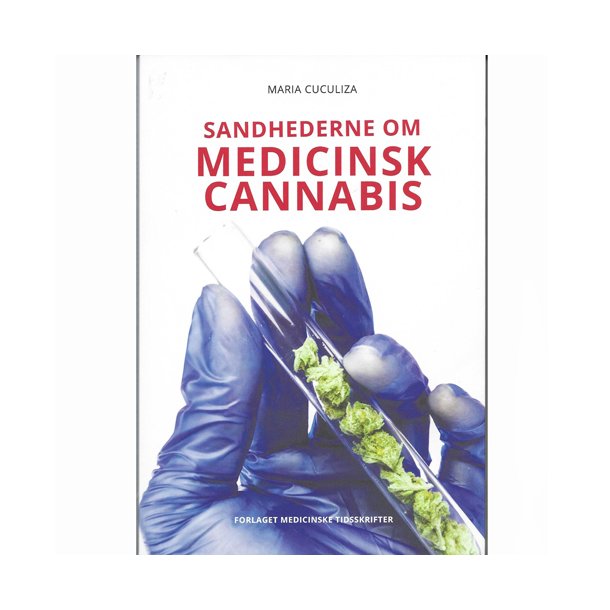 Sandhederne om medicinsk cannabis af Maria Cuculiza