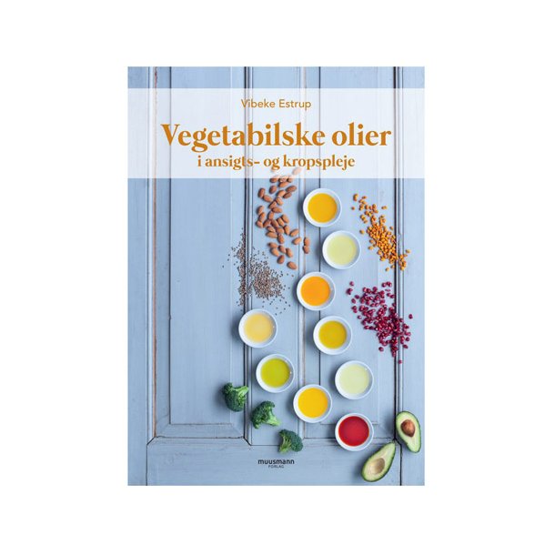 Vegetabilske olier i hudpleje Vibeke Estrup