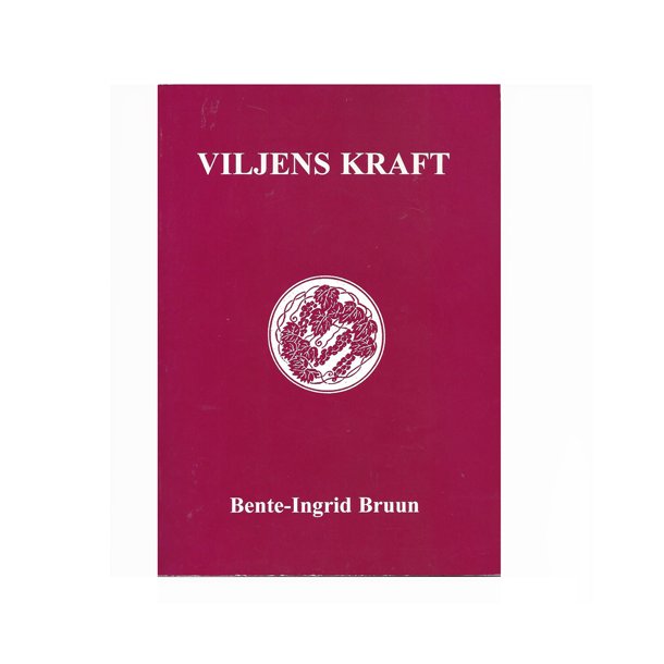 Viljens kraft af Bente-Ingrid Bruun